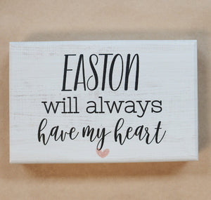 Easton Will Always Have My Heart Sign