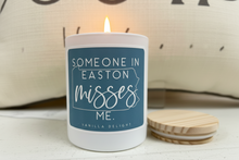 Load image into Gallery viewer, Someone in Easton Misses Me Candle