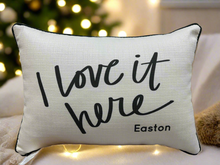 Load image into Gallery viewer, I Love it Here Easton Pillow