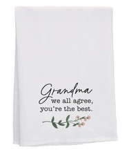 Load image into Gallery viewer, Grandma We All Agree Tea Towel