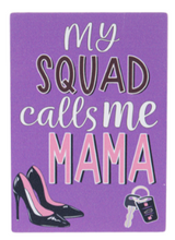 Load image into Gallery viewer, Mama Always Said Magnets