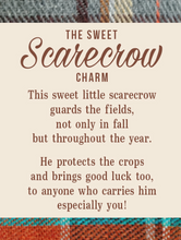 Load image into Gallery viewer, Scarecrow Charm w saying card