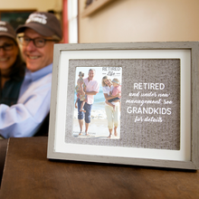 Load image into Gallery viewer, Retired and Under New Management Picture Frame