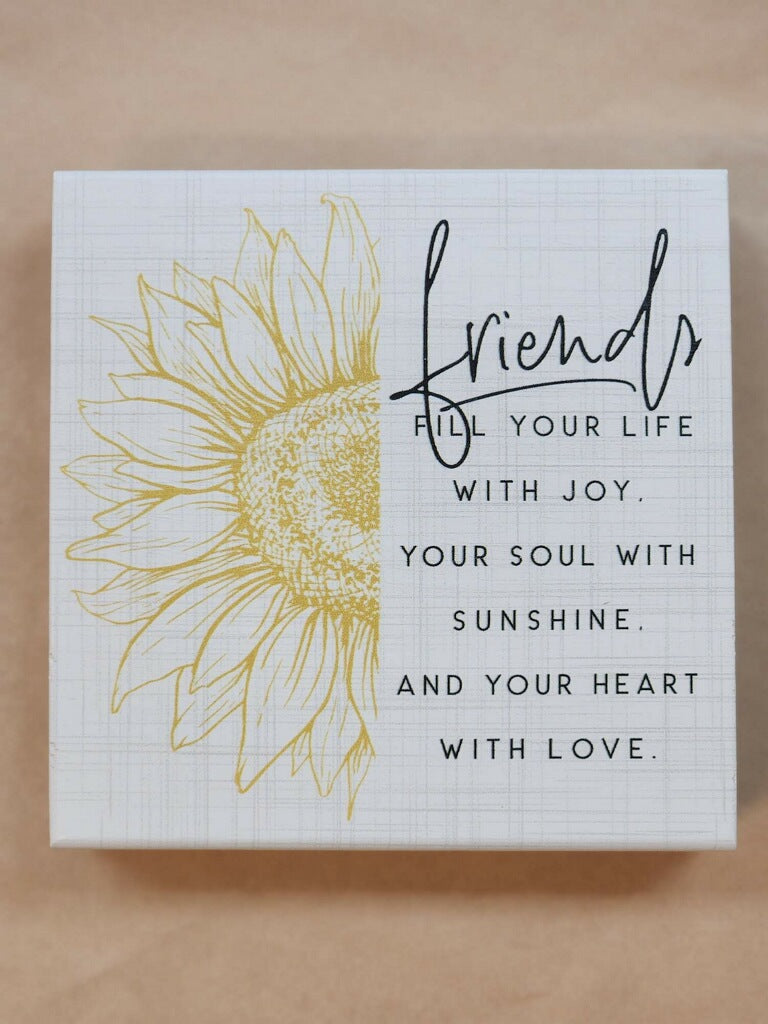Friends Fill Your Life with Joy Sign