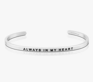 Always in My Heart Mantraband Bracelet in Silver or Gold
