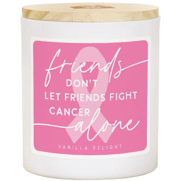 Friends Don't Let Friends Fight Cancer Alone Candle