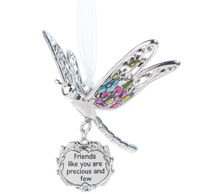 Friends Like You are Precious and Few Dragonfly Ornament