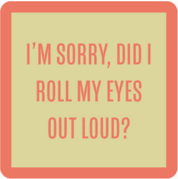 Funny Coaster Did I Roll My Eyes