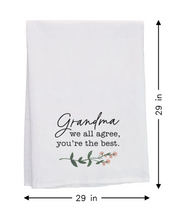 Load image into Gallery viewer, Grandma We All Agree Tea Towel
