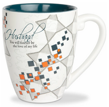 Load image into Gallery viewer, Husband Mug- You will Forever be the Love of my Life.
