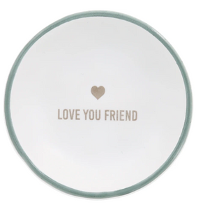 Love You Friend - 2.5" Trinket Dish