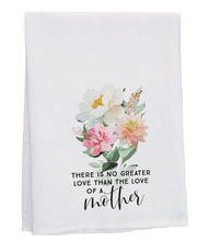 Load image into Gallery viewer, No Greater Love Mother Tea Towel
