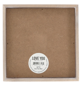 Love You Mom Plaque