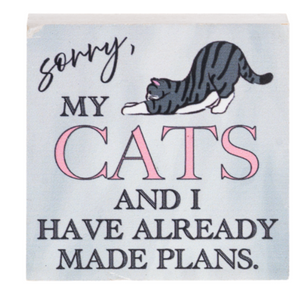 Sorry, My Cats and I Already Have Plans Sign