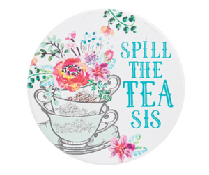 Spill the Tea Sis Car Coaster