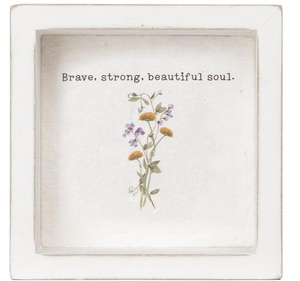 Whimsical Wildflowers Brave, Strong Shadow Box