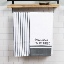 Load image into Gallery viewer, Who Cares ... I&#39;m Retired - Tea Towel Set
