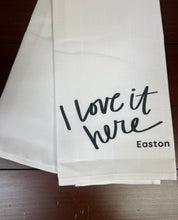 Load image into Gallery viewer, I Love It Here - Easton Tea Towel

