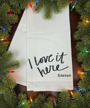 Load image into Gallery viewer, I Love It Here - Easton Tea Towel
