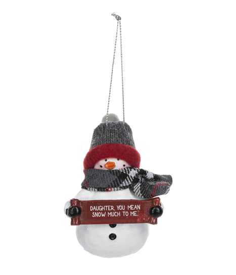 Daughter, You Mean Snow Much to Me Snowman Ornament