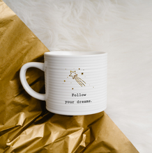 Load image into Gallery viewer, Follow Your Dreams Mug
