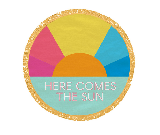Here Comes The Sun Round Beach Towel