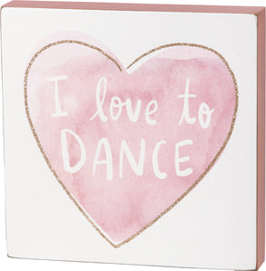I Love to Dance Block Sign