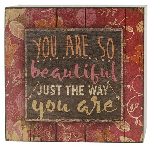 You Are So Beautiful Just the Way You Are Sign